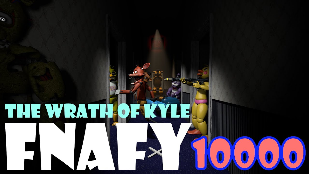 [SFM FNAF] FNAFY 10 000: The Wrath Of Kyle