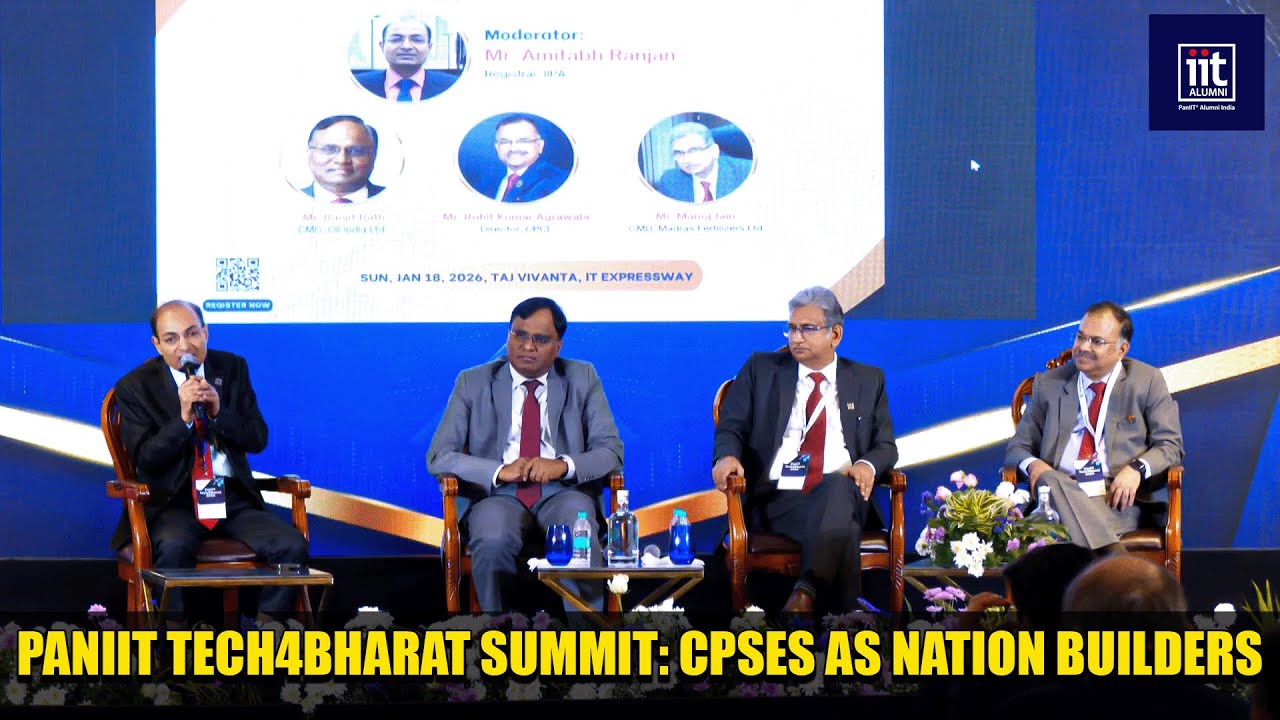 PanIIT Tech4Bharat Summit: CPSEs as Nation Builders18th January 2026, Hotel Taj Vivanta, Chennai