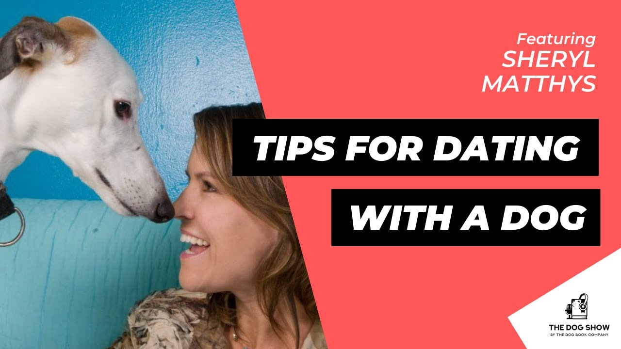 Tips for Dating With a Dog From Sheryl Matthys (Episode 73)