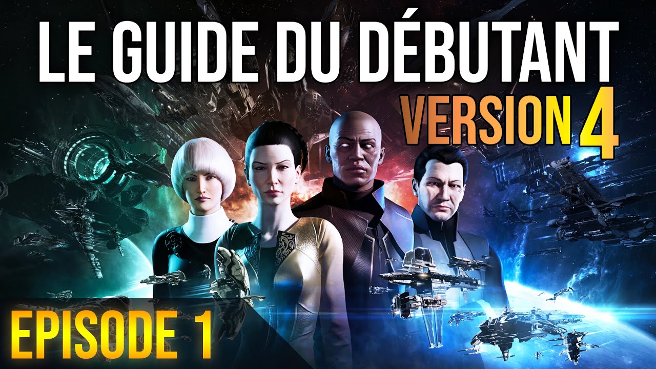 EVE ONLINE ►LE GUIDE DU DÉBUTANT V4 - Épisode 1