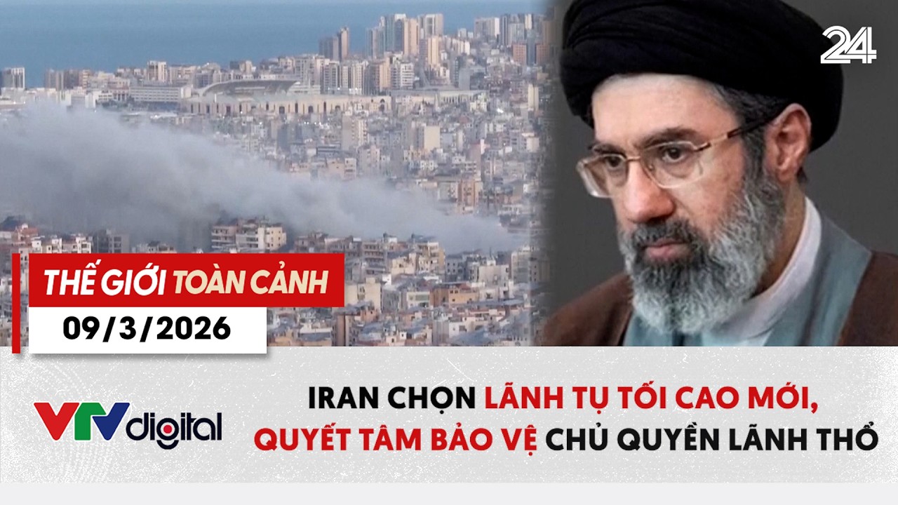 Thế giới toàn cảnh 09/3: Iran chọn Lãnh tụ Tối cao mới, quyết tâm bảo vệ chủ quyền lãnh thổ | VTV24