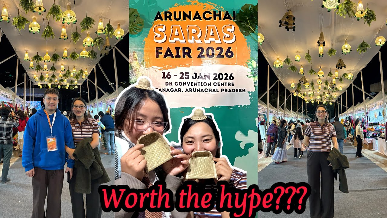 ARUNACHAL SARAS FAIR 2026✨| Worth the hype??? 