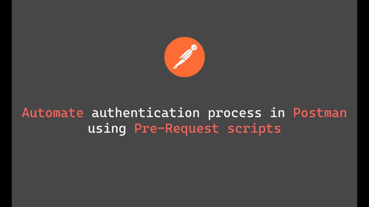 Automating Postman API Authentication: Retrieve and Use Auth Token  with Pre-request Scripts