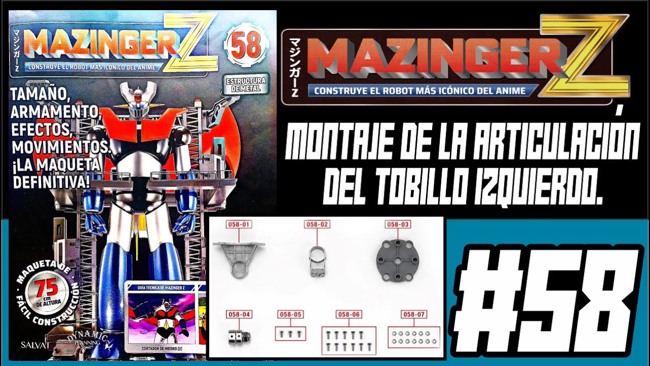 ✅MAZINGER Z FASCÍCULO 58✅MONTAJE DE LA ARTICULACIÓN DEL TOBILLO IZQUIERDO #salvat #pruni #mazingerz
