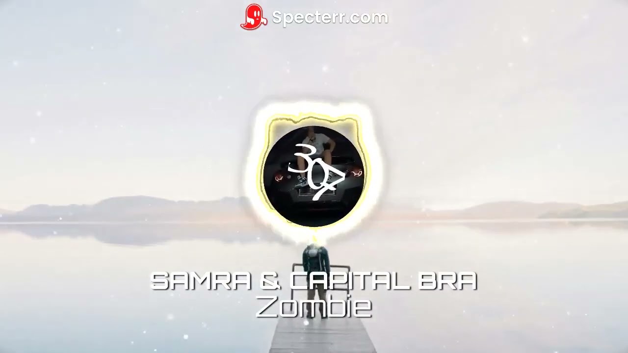 SAMRA & CAPITAL BRA - Zombie (Speed up)