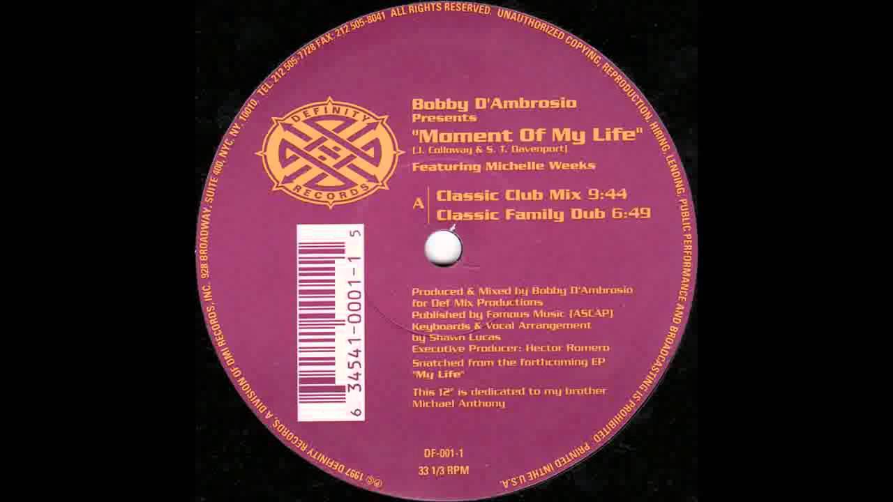 (1997) Bobby D'Ambrosio feat. Michelle Weeks - Moment Of My Life [Classic Club Mix]