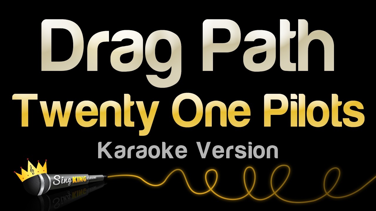 Twenty One Pilots - Drag Path (Karaoke Version)