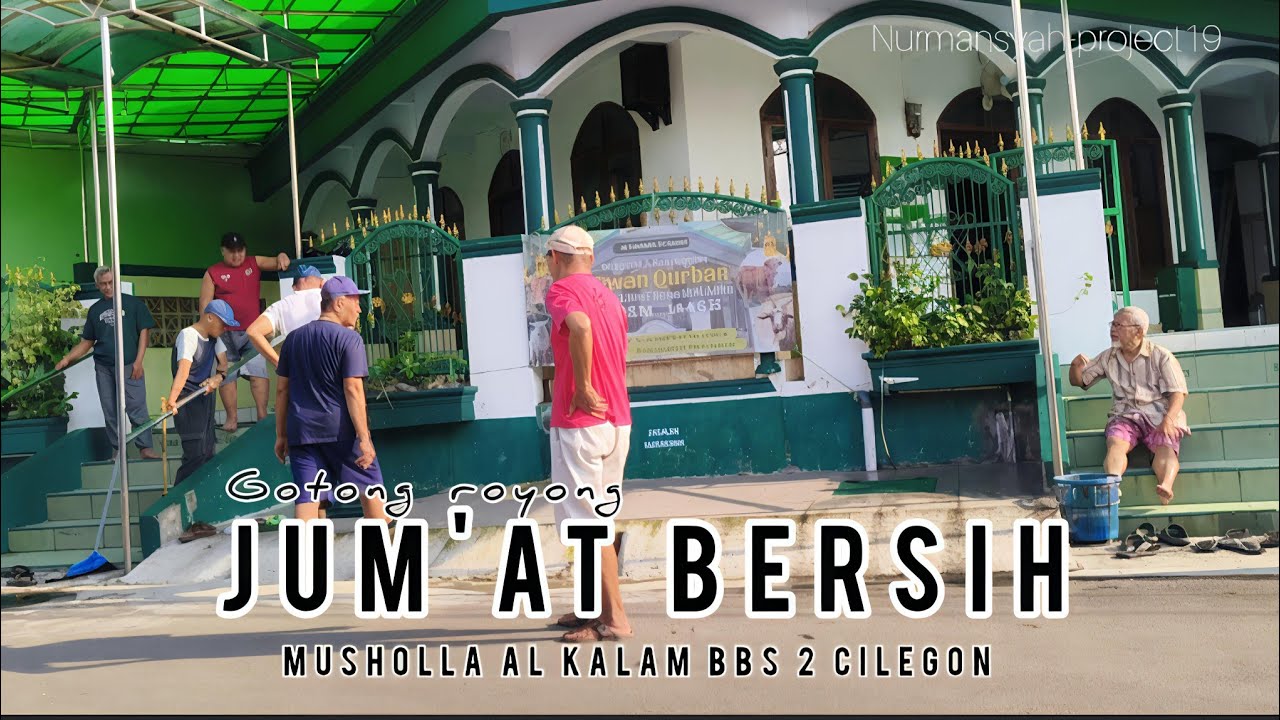 JUM'AT BERKAH - JUM'AT BERSIH MUSHOLLA AL KALAM BBS 2 CILEGON