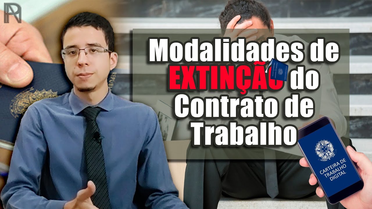 Modalidades de extinção do Contrato de Trabalho