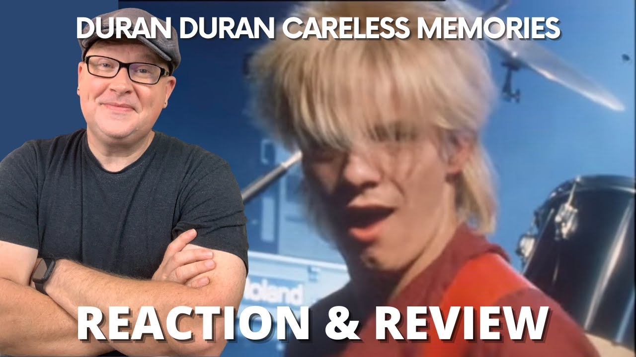 Reaction and Review:  Duran Duran - Careless Memories