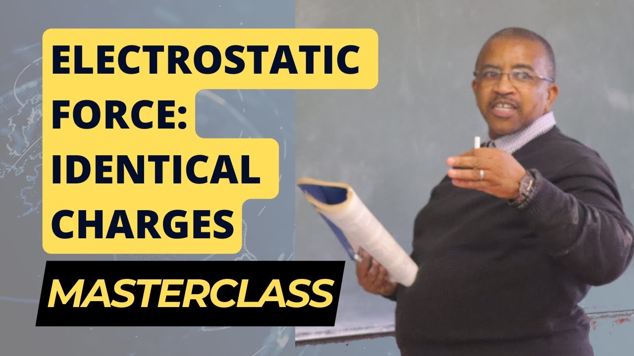 Electrostatic Force -  Identical Charges | MasterClass