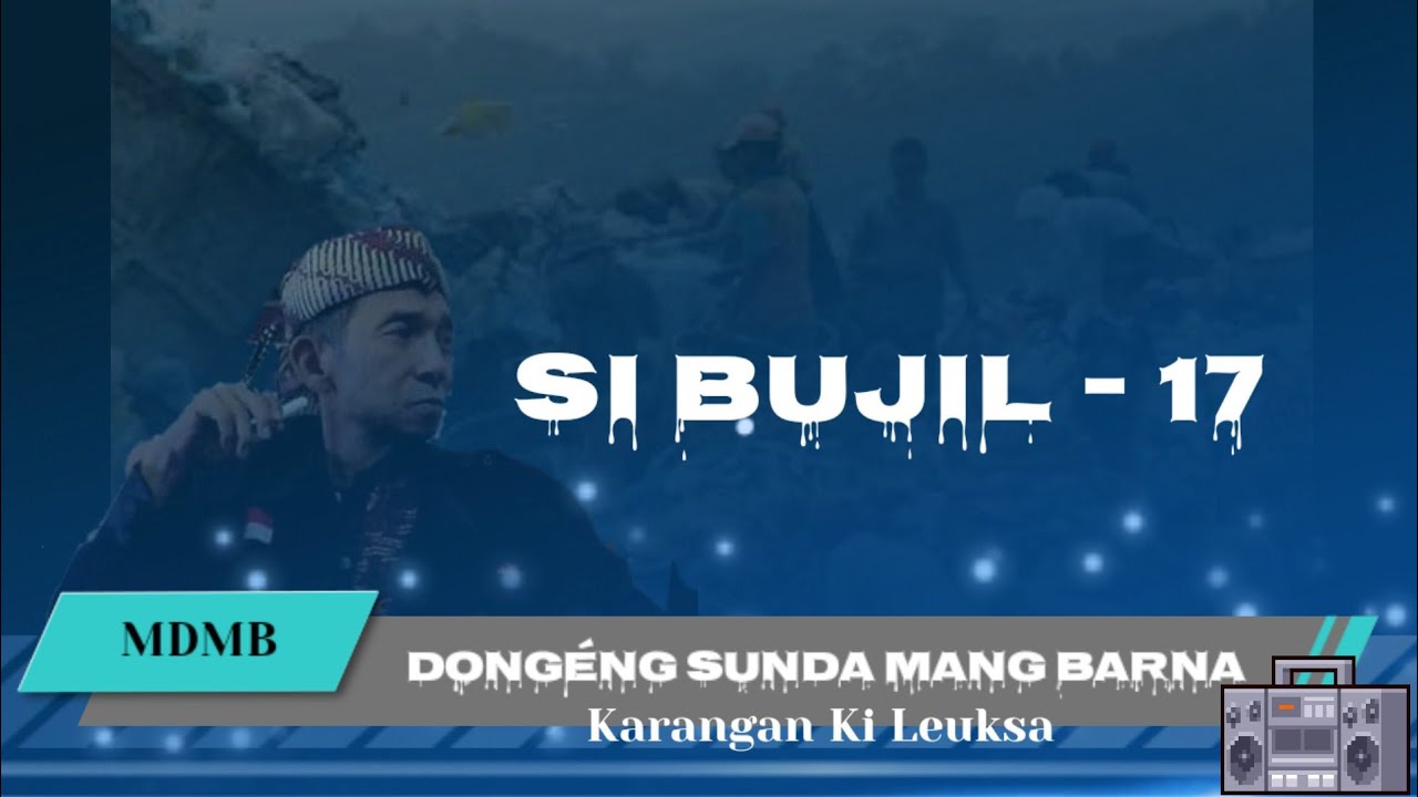 Dong&eacute;ng Sunda Mang Barna - SI BUJIL S&eacute;ri ka 17