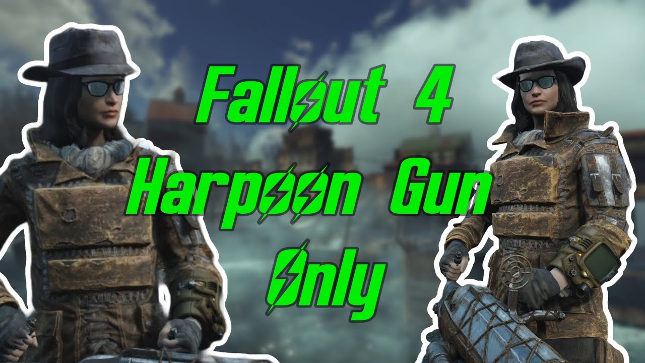 Fallout 4 ТОЛЬКО с гарпунным ружьём