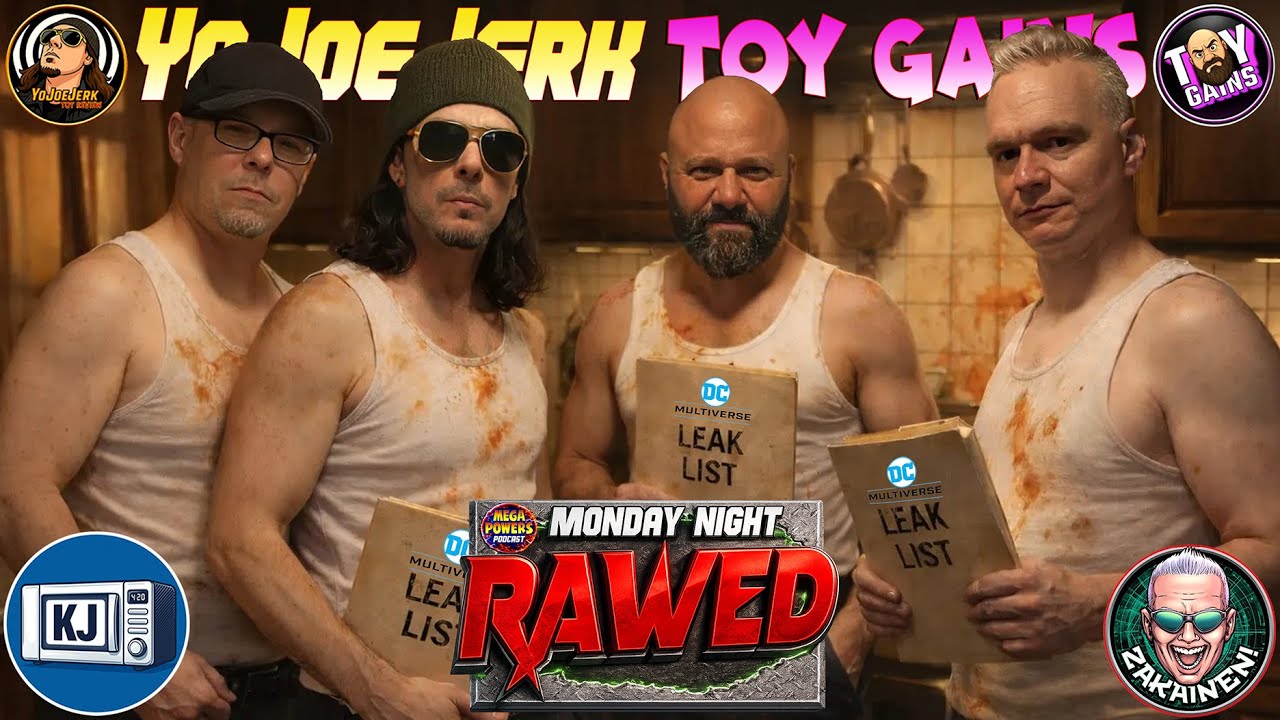Mega-Powers Podcast * RAWED * Exclusive  McFarlane DC Multiverse Leak List!!!