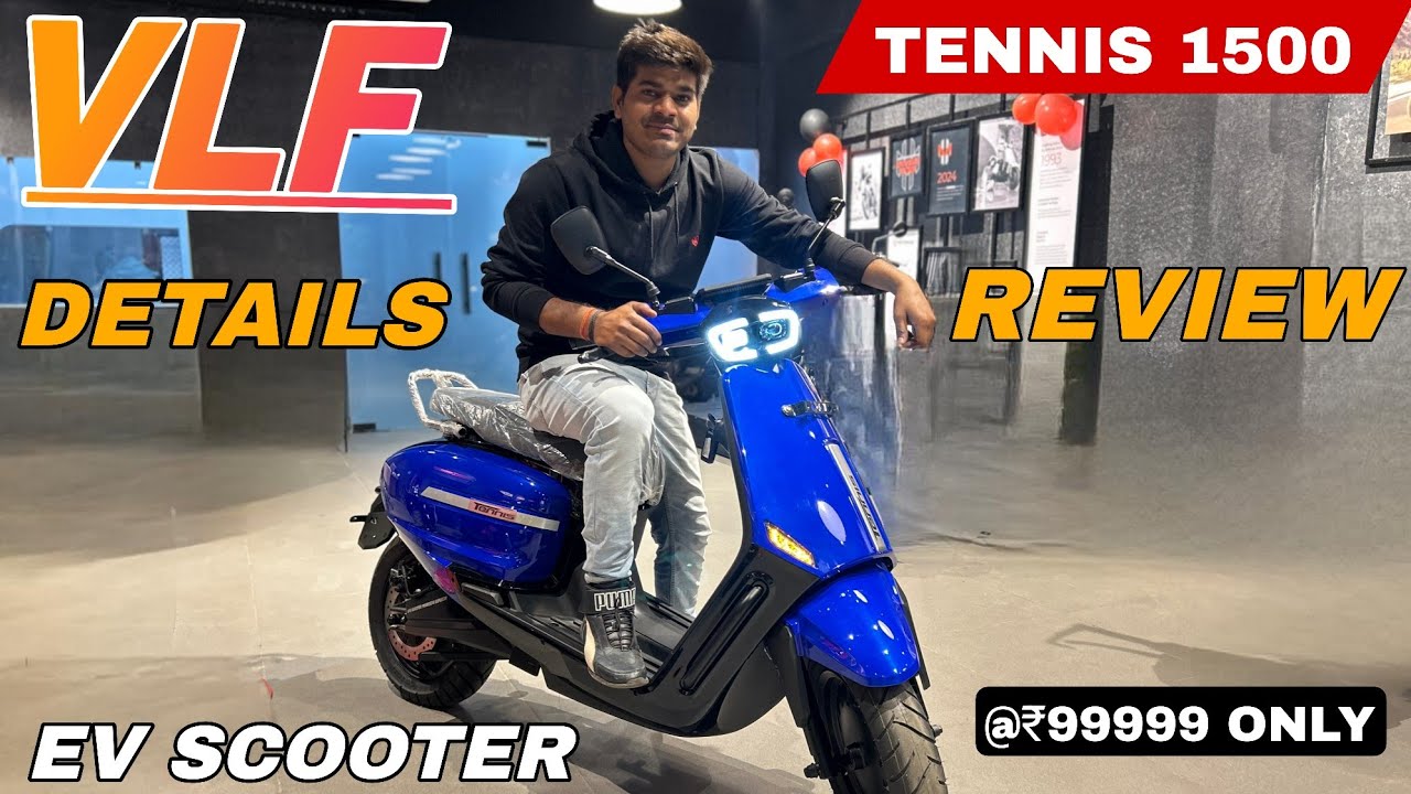 2026 NEW VLF TENNIS 1500 SCOOTER II DETAILED REVIEW II BATTERY CAPACITY AND RANGE POWER ONLY ₹99999