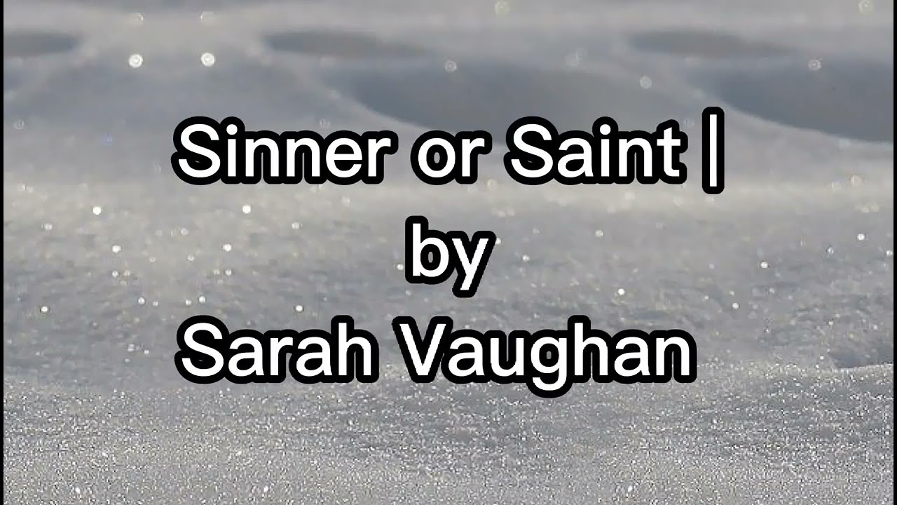 (#8) Sinner or Saint by Sarah Vaughan
