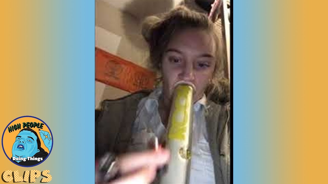 Chick Bong Rip Fail | High People Doing Things