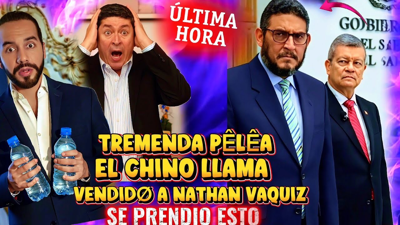 BOMBAZO NAYIB BUKELE SABE SE PRENDIO EL CAÑAL EL CHINO LE DICE VENDID0 A NATHAN VAQUIZ VAYA COSAS 😱