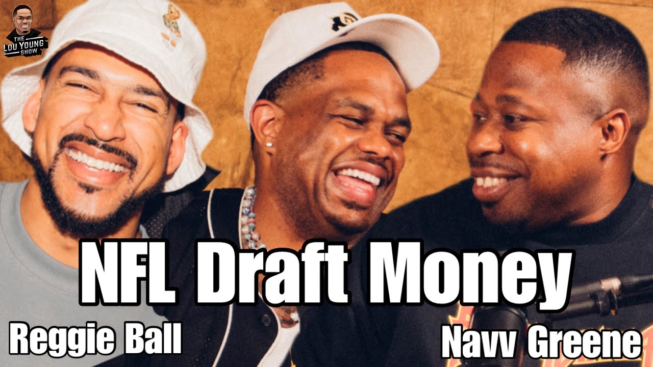 The Lou Young Show S2 Ep.1 | NFL Draft Money w/ Navv Greene & Reggie Ball