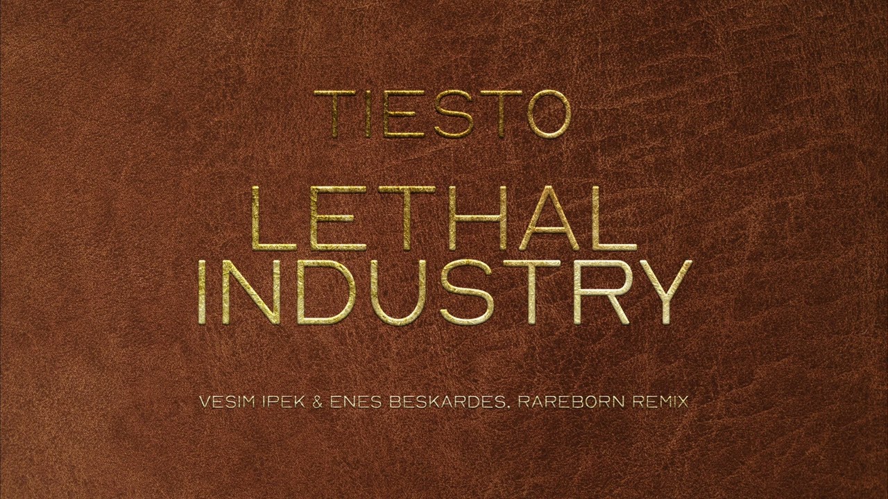 Tiesto - Lethal Industry (Vesim Ipek & @enesbeskardesofficial, @Rareborn  Remix)