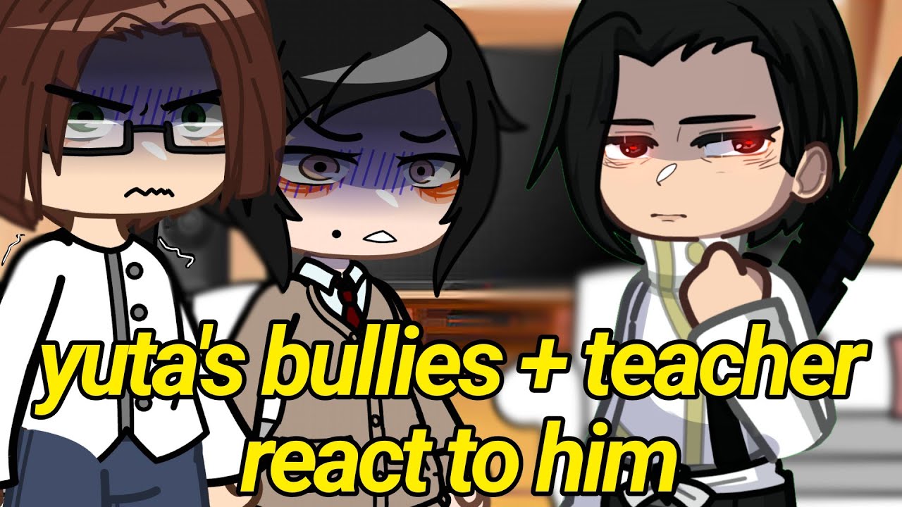 yuta's bullies and teacher react to him // JJK // gcrv // gacha club // jjk //