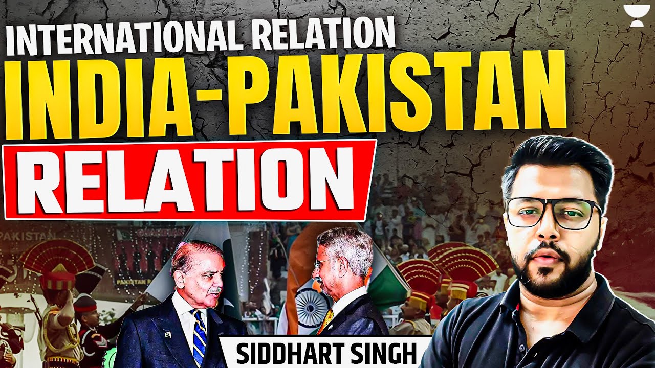 India-Pakistan Relations | International Relation | UPSC/IAS 2026 Siddharth Singh