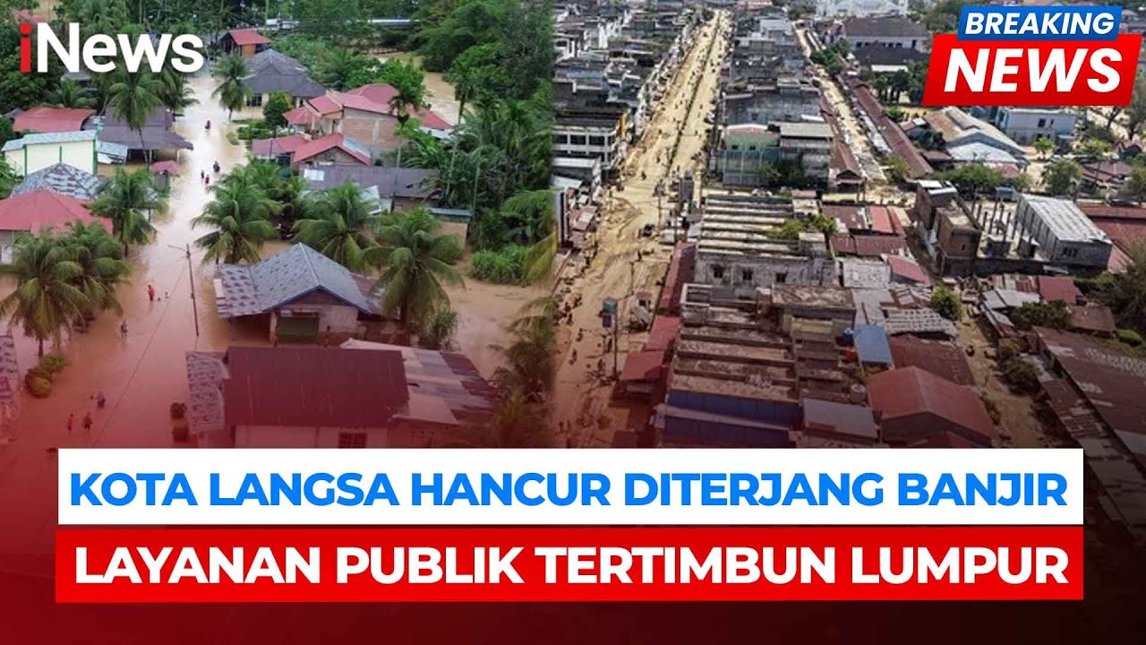 Langsa Aceh Porak-poranda Usai Banjir Bandang, Layanan Publik Lumpuh Total | Breaking News (5/12)