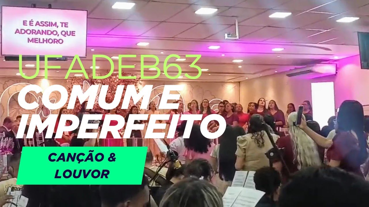 UFADEB63_Comum & imperfeito @duplacancaoelouvor @ADBELEM63