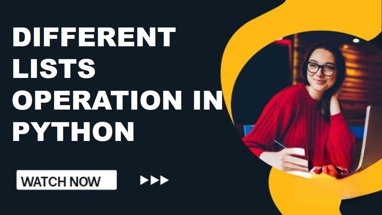 Lists operations in python using IDE | Implementation of operation on Lists |