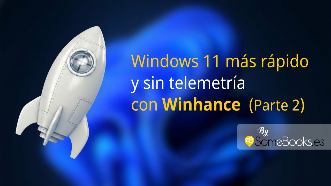 Windows 11 más rápido y sin telemetría con Winhance  (Parte 2)
