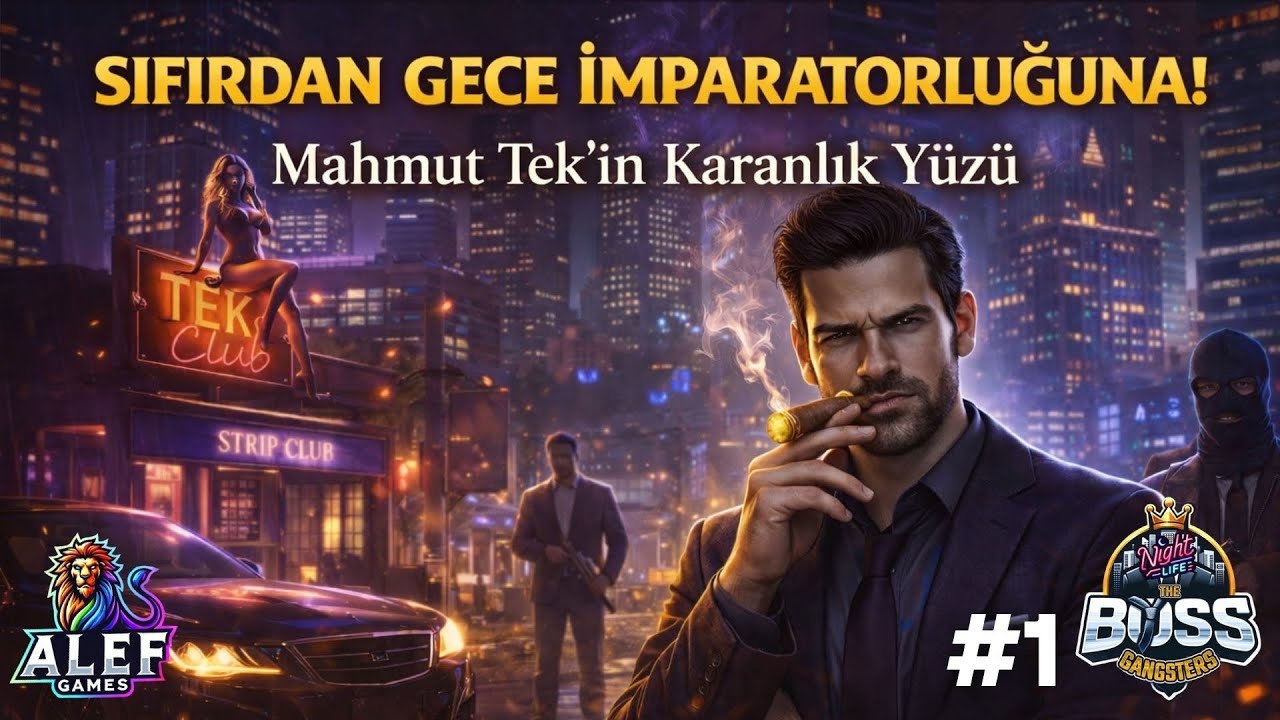 SIFIRDAN GECE İMPARATORLUĞUNA! | Mahmut Tek’in Karanlık Yüzü | The Boss Gangsters : Nightlife | #1