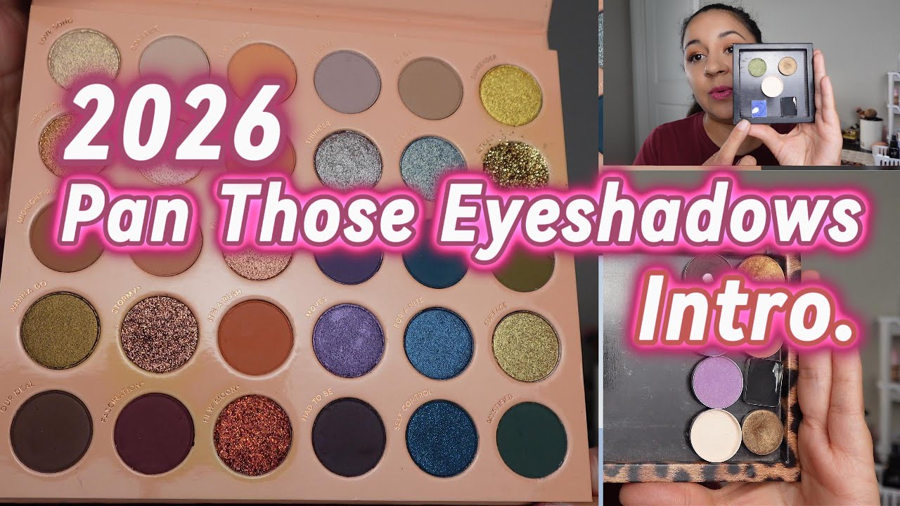 Pan Those Eyeshadows 2026 Intro.