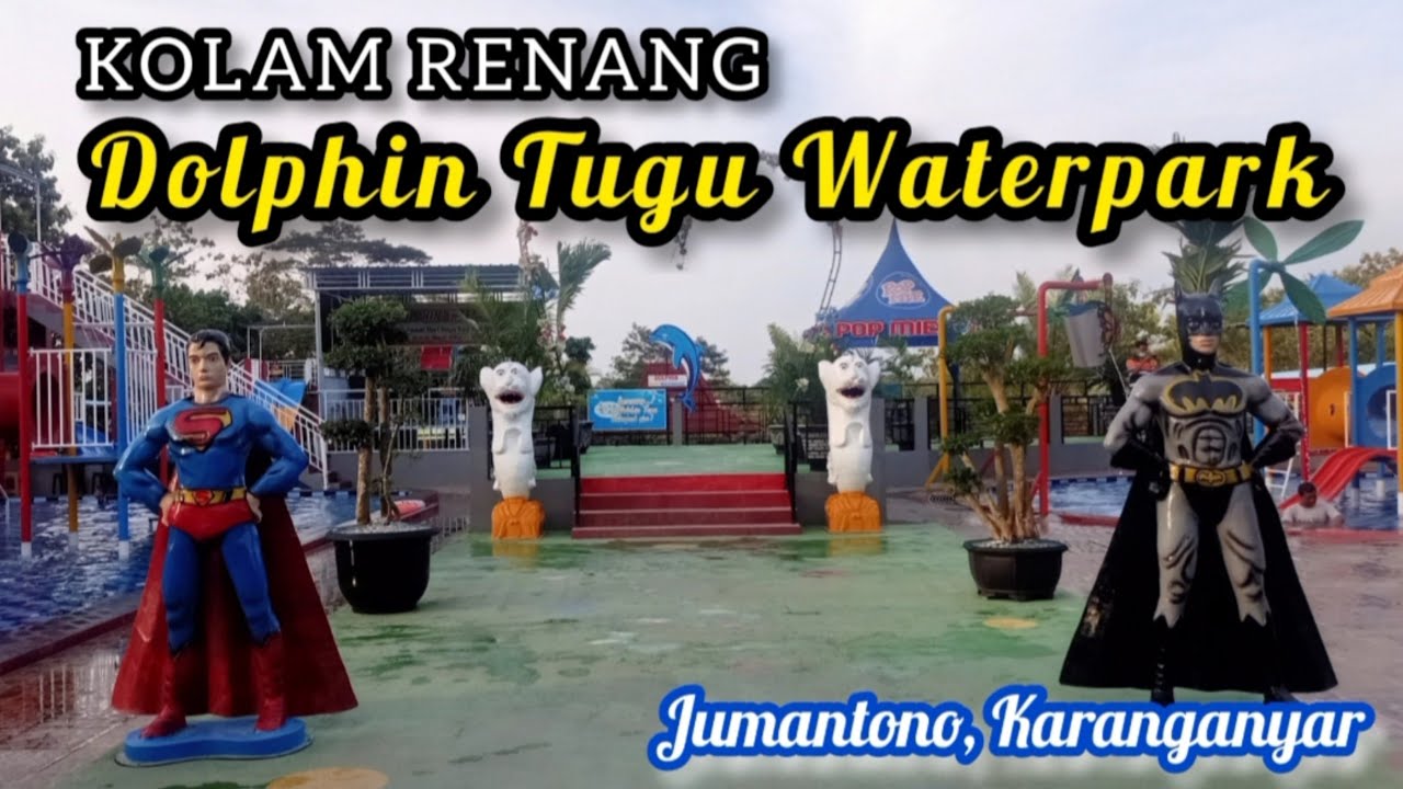 DOLPHIN TUGU WATERPARK || JUMANTONO KARANGANYAR