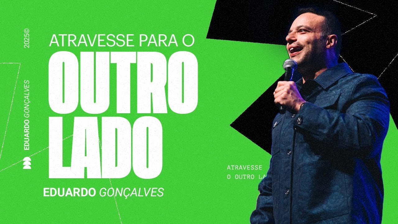 ATRAVESSE PARA O OUTRO LADO | Eduardo Gonçalves