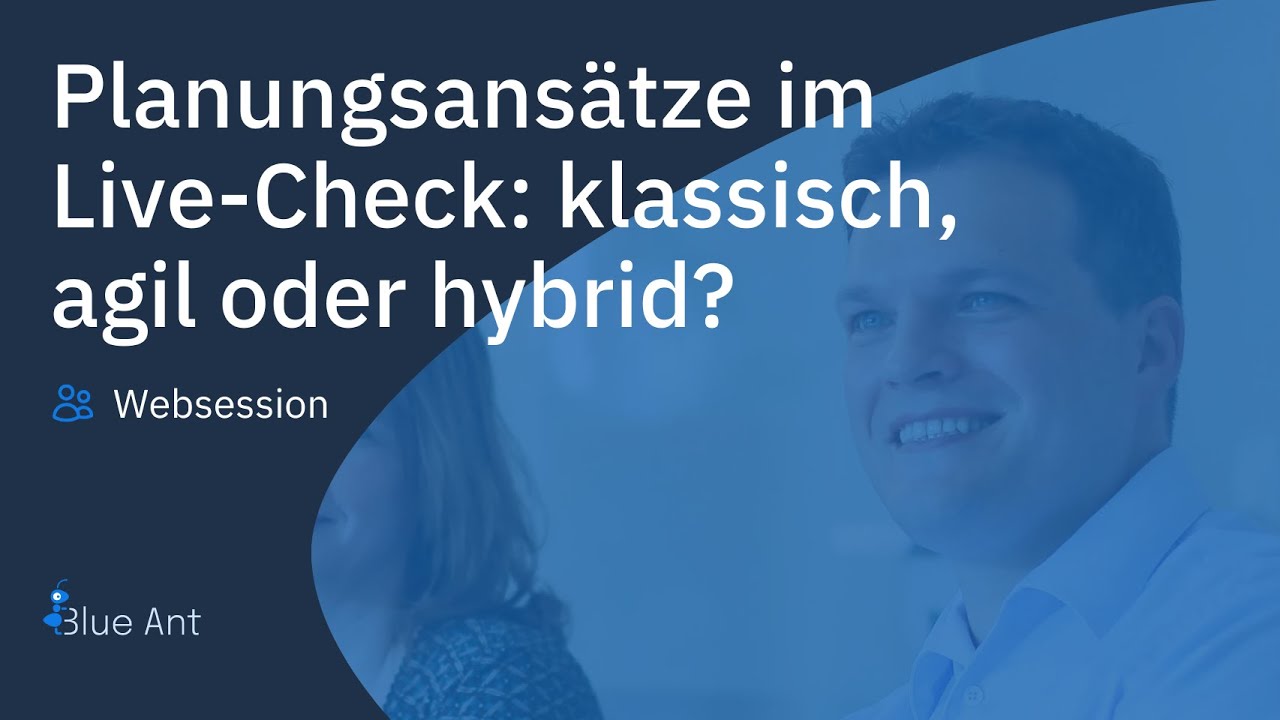 Websession: Planungsansätze im Live-Check: klassisch, agil oder hybrid?