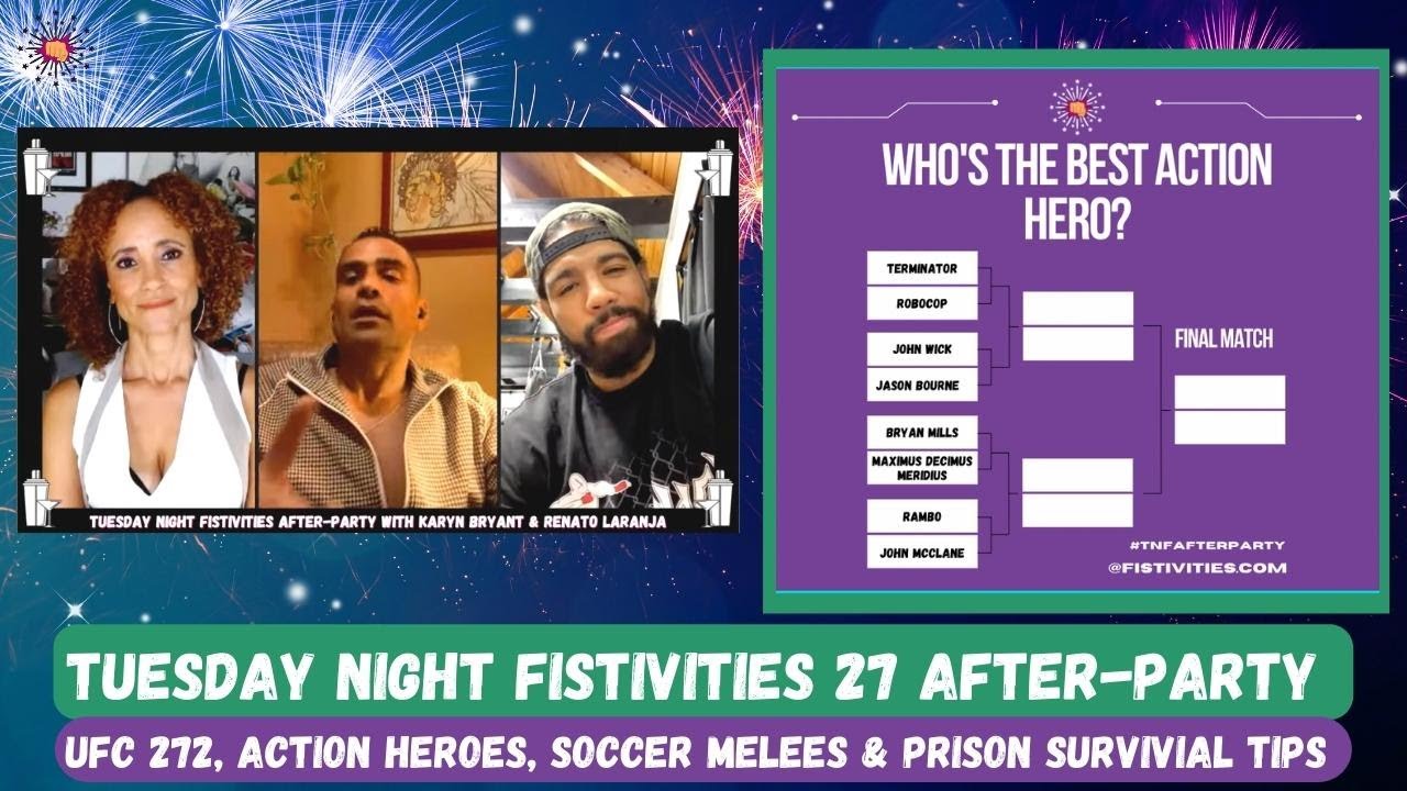Tuesday Night Fistivities 27 After-Party: UFC 272, Action Heroes, Soccer Melees & Prison Survival!