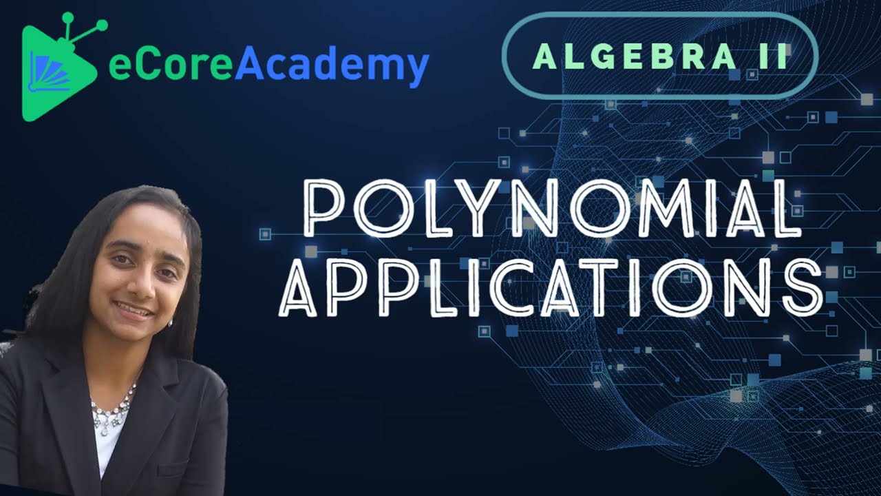 Polynomial Applications | eCoreAcademy | Anita Raj