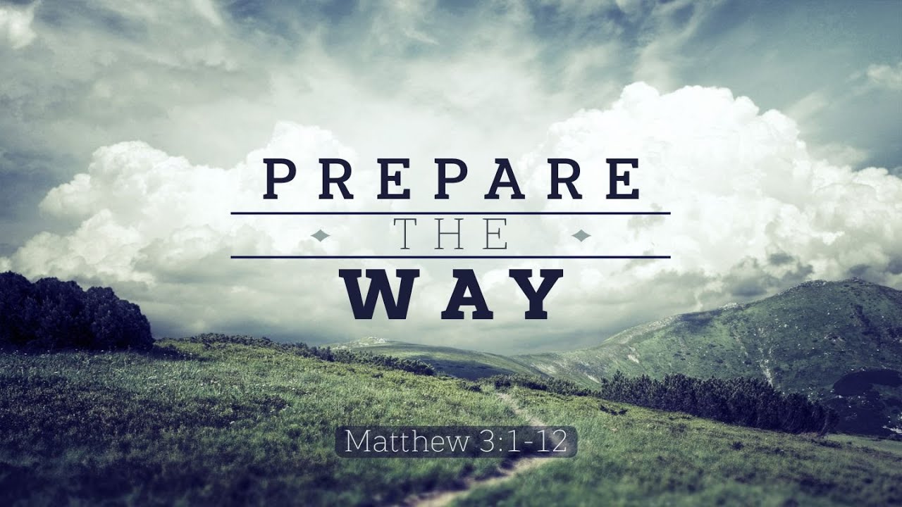 Sunday, January 4, 2026--Prepare The Way (Matthew 3:1-12); Message by Pastor Doug Corlew