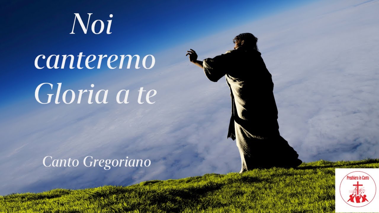 Noi canteremo gloria a te #CantiReligiosi di Preghiera in Canto | Musica Cristiana
