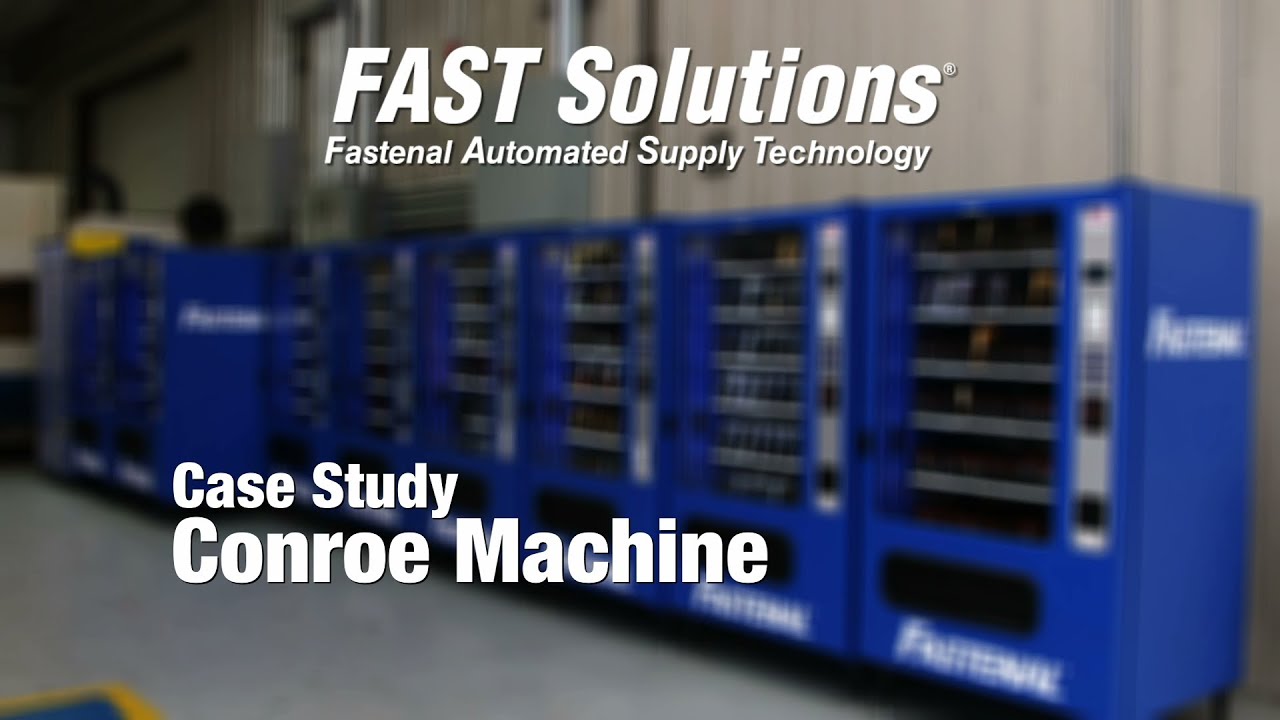 Fastenal Case Study with Conroe Machine