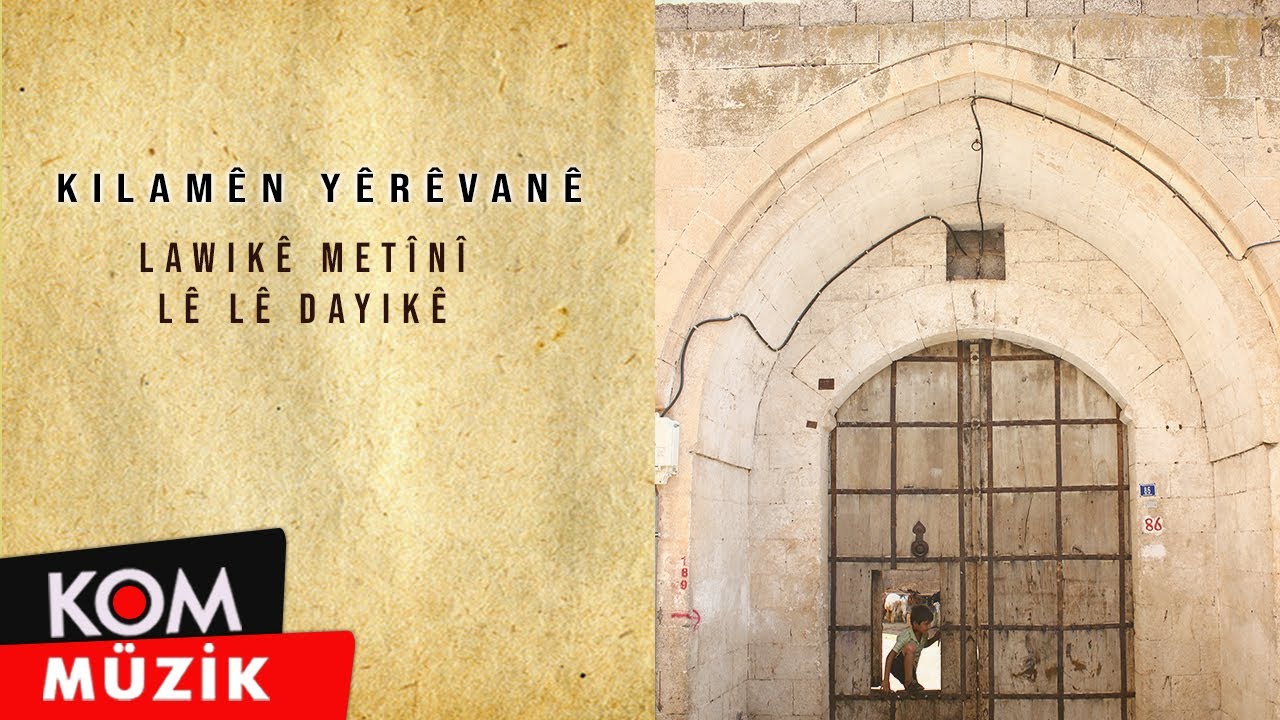 Kilamên Yêrêvanê - Lawikê Metînî (Official Audio)