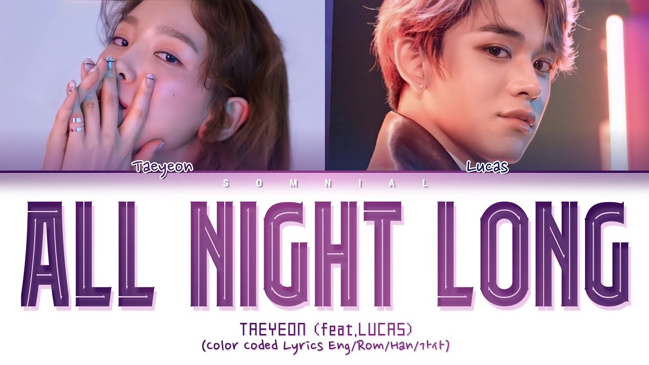 Taeyeon All Night Long (feat. LUCAS of NCT) (Color Coded Lyrics)