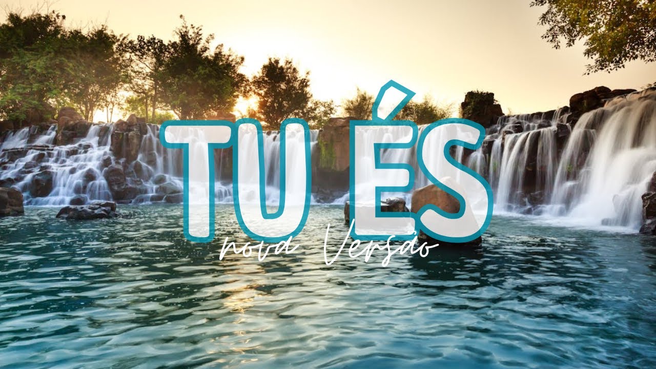 Tu &eacute;s + &Aacute;guas Purificadoras Vers&atilde;o Nova Estilo FHOP Music Adora&ccedil;&atilde;o e Louvor