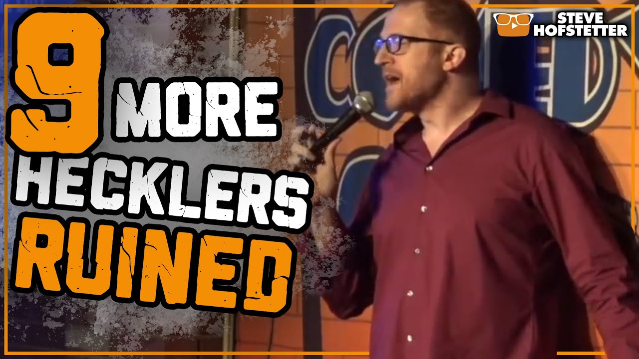 9 More Hecklers Get Owned - Steve Hofstetter
