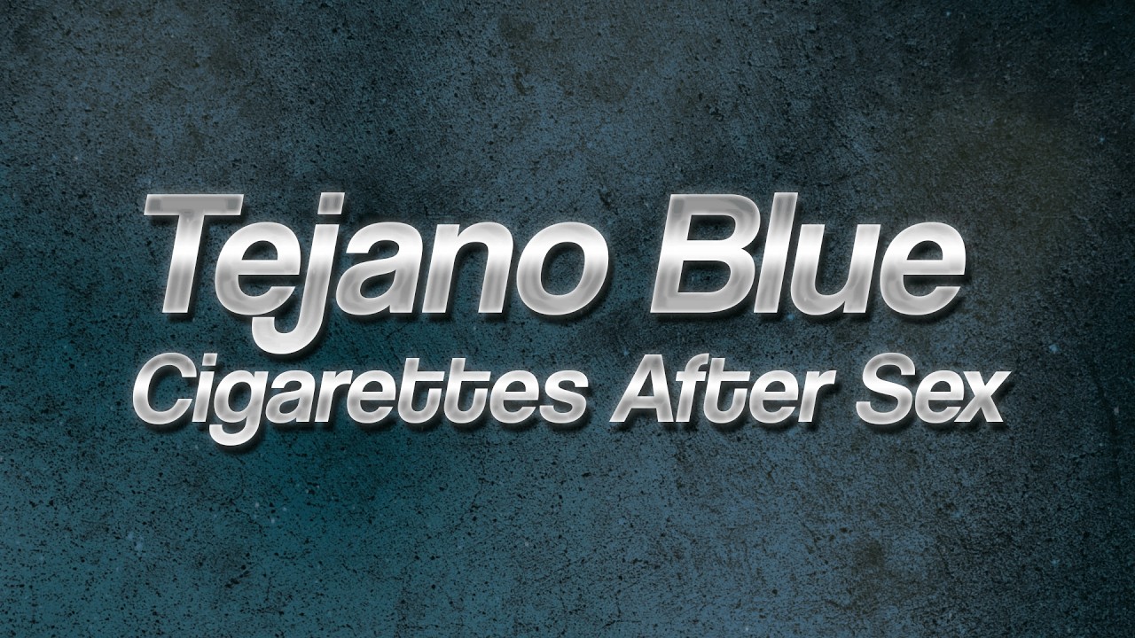 Cigarettes After Sex‬ - Tejano Blue 💙 (Lyrics)
