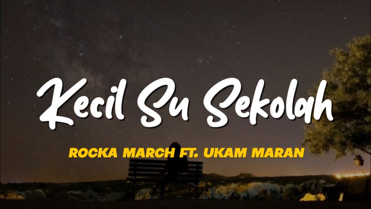 KALO KO TRA TOLAK SA PU LOVE ~ KECIL SU SKOLAH - ROCKA MARCH FT. UKAM MARAN | LIRIK LAGU 