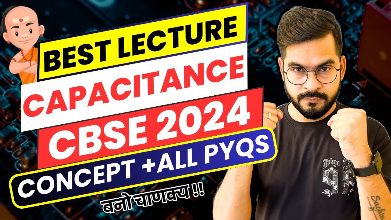 CAPACITANCE CLASS 12 CONCEPT With PYQS PRACTICE | CBSE 2024 PHYSICS | SACHIN SIR