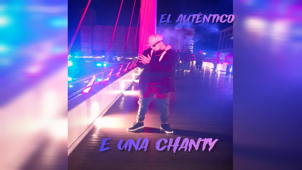 El Autentico - E' Una Chanty (Video Lyric)