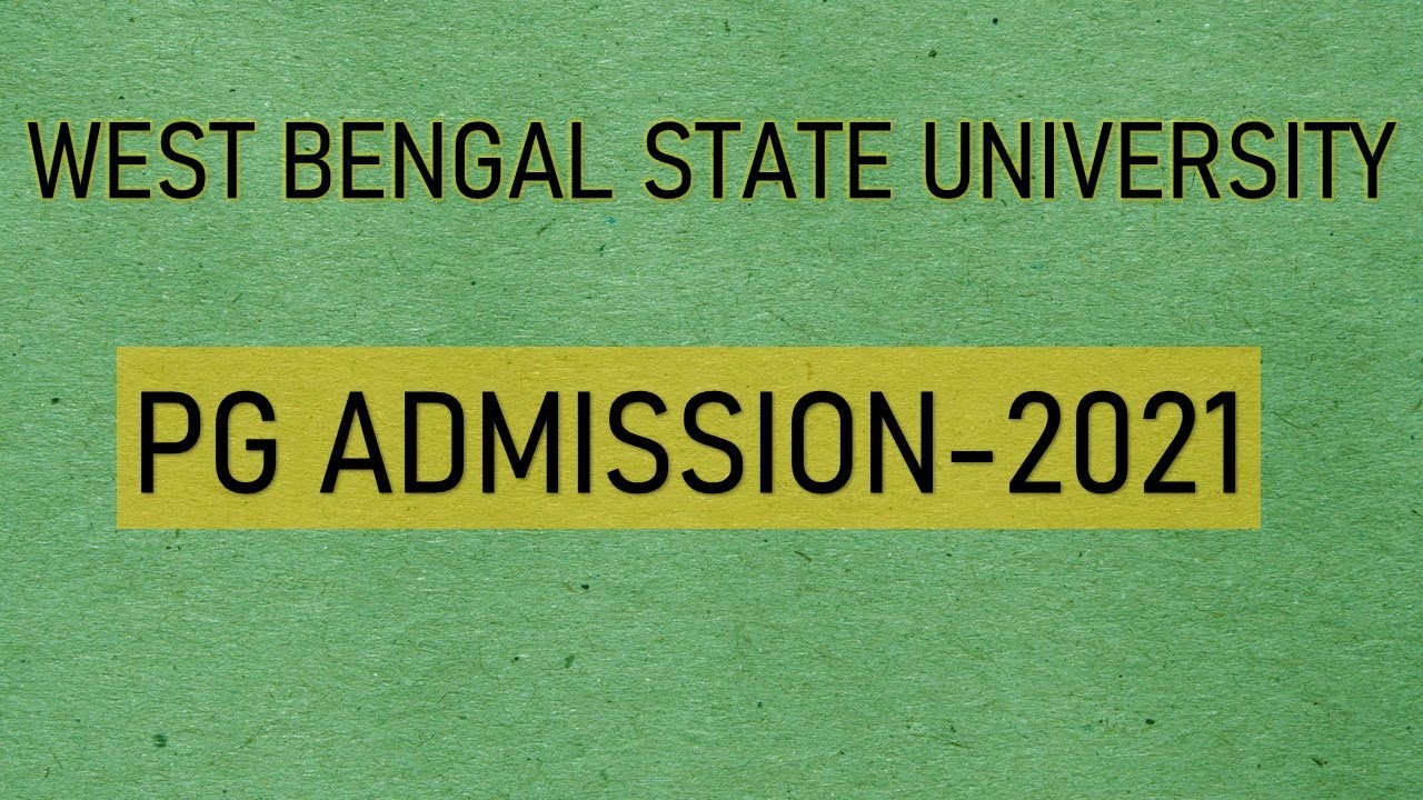PG ADMISSION DETAILS-2021, WEST BENGAL STATE UNIVERSITY