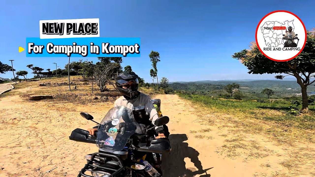  កន្លែងបោះតង់ថ្មីនៅកំពត New Campsite at Kompot [ Episode 1]